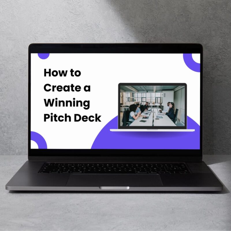 How to create a Pitch Deck that gets you funded fast